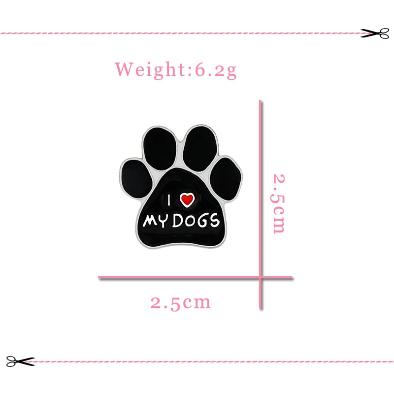 I LOVE MY DOGS Paw Brooch Rescued Puppy Pet Cartoon Animal Enamel Pins BackPack Jackets Metal Lapel Pin Cute Badge Jewelry Gift