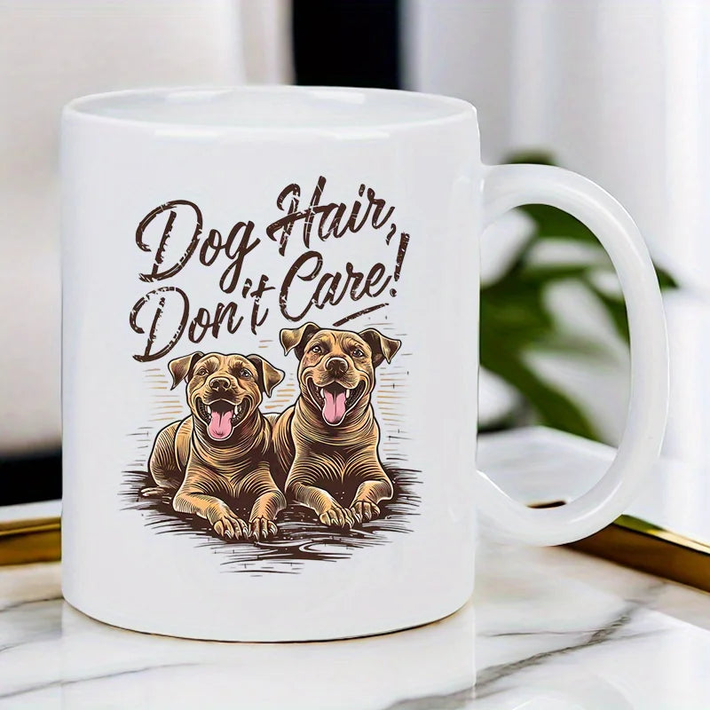 Dog Hair Don't Care! Funny Dog Lover Ceramic Mug with Two Laughing Dogs Design - White Coffee Cup for Tea & Hot Beverages, Hand