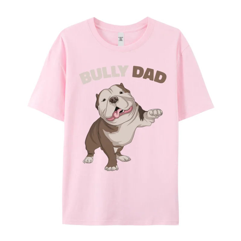 the BULLY DAD - American Bully Dad Dog Owner Gift T-Shirts, Gift Idea - Cotton Fabric Tops & Tees - Short Sleeve, Round Collar