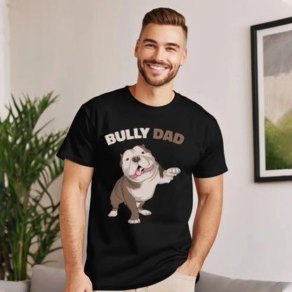 the BULLY DAD - American Bully Dad Dog Owner Gift T-Shirts, Gift Idea - Cotton Fabric Tops & Tees - Short Sleeve, Round Collar