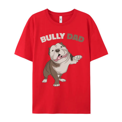 the BULLY DAD - American Bully Dad Dog Owner Gift T-Shirts, Gift Idea - Cotton Fabric Tops & Tees - Short Sleeve, Round Collar