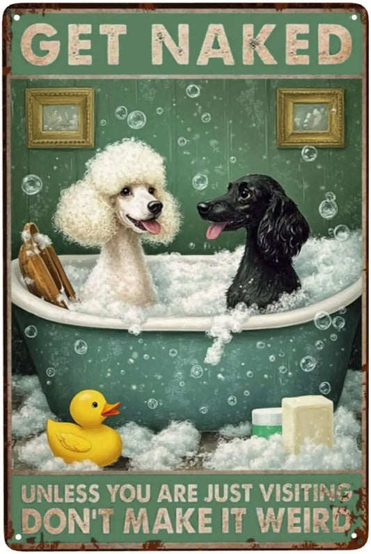 Poodle Metal Tin Sign Decor Get Unless You Are Just Visiting Vintage Metal Tin Bathroom Wall Decor Funny Dog Bath Sign 8 x